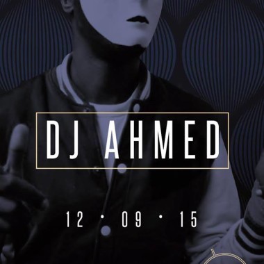 DJ Ahmed – Saturday 12/09/15